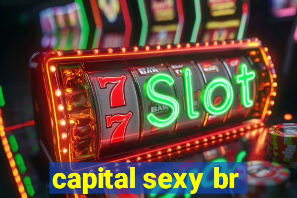 capital sexy br