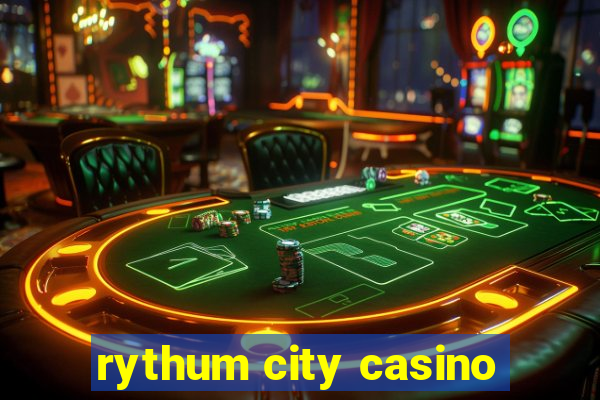 rythum city casino