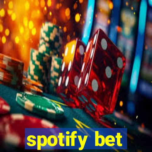 spotify bet