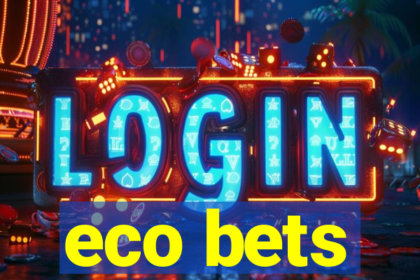 eco bets