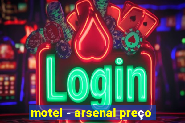 motel - arsenal preço