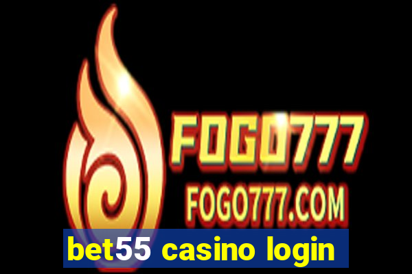 bet55 casino login