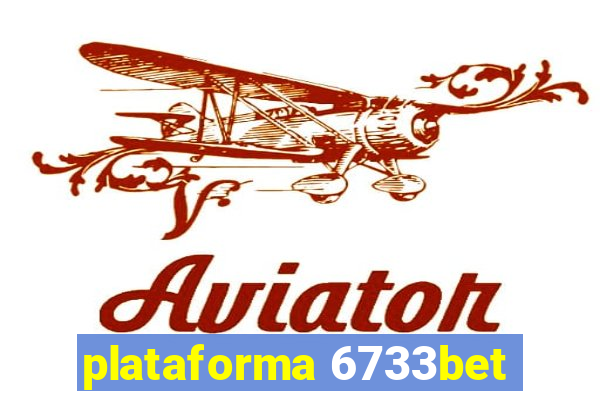 plataforma 6733bet