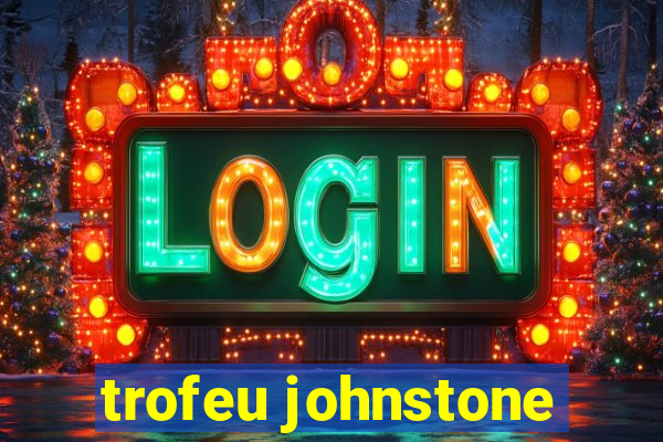 trofeu johnstone