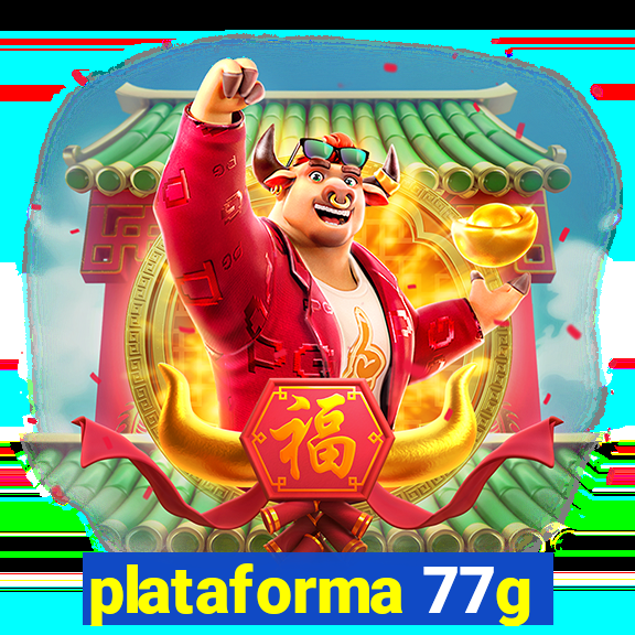 plataforma 77g