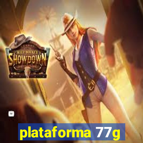 plataforma 77g