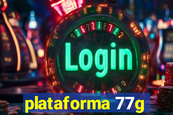 plataforma 77g