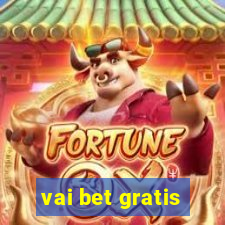 vai bet gratis