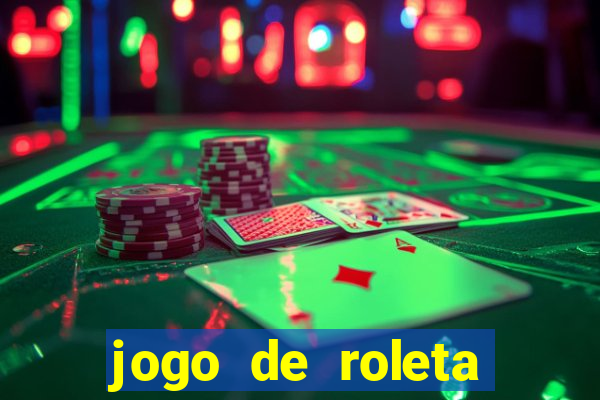 jogo de roleta para ganhar dinheiro