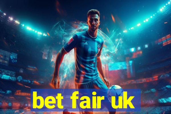 bet fair uk