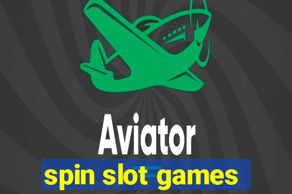 spin slot games