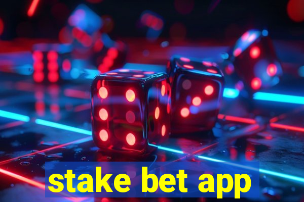 stake bet app