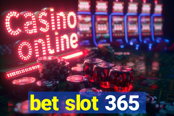 bet slot 365