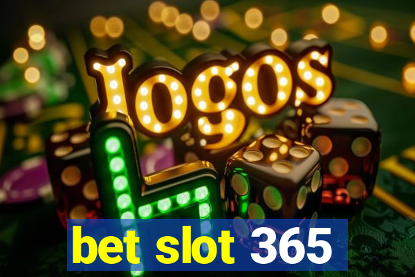 bet slot 365