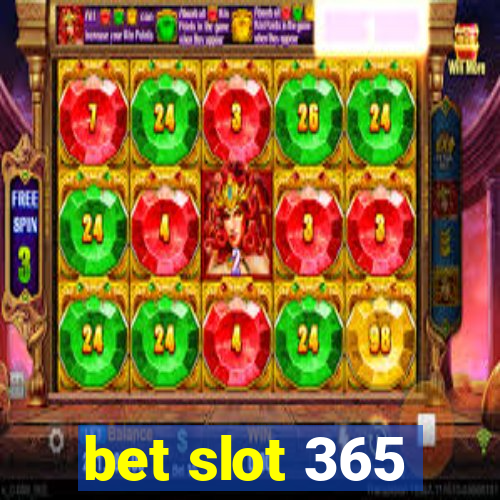 bet slot 365