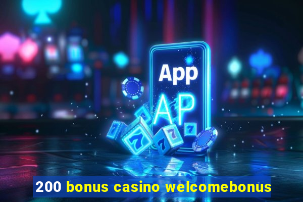 200 bonus casino welcomebonus