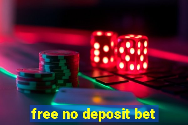 free no deposit bet