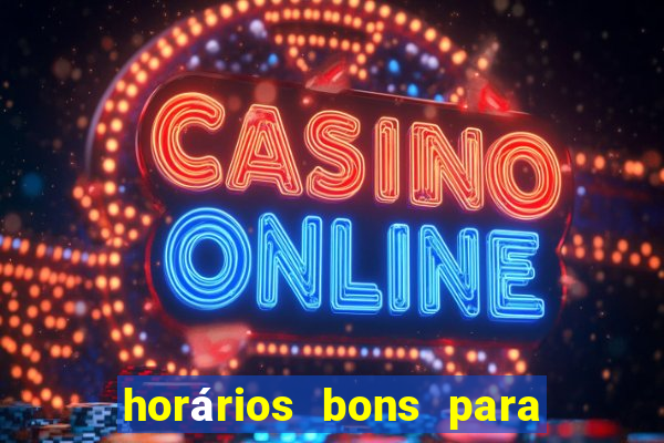 horários bons para jogar fortune tiger