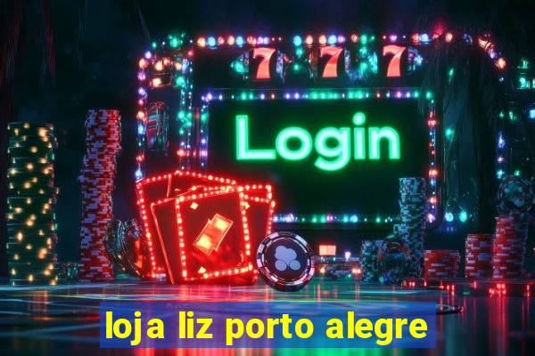 loja liz porto alegre