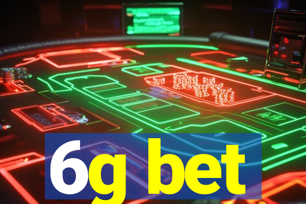 6g bet