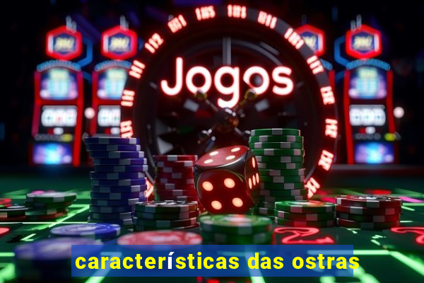 características das ostras