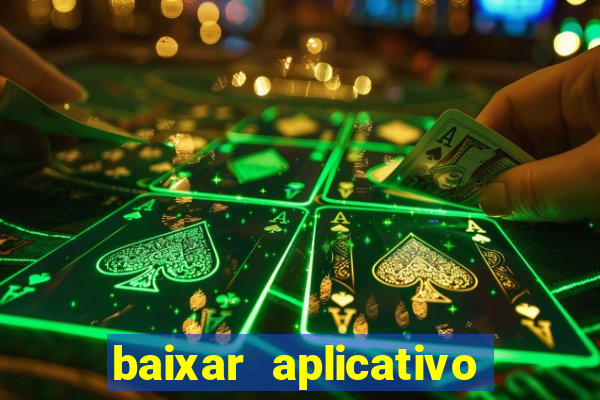 baixar aplicativo casa de aposta