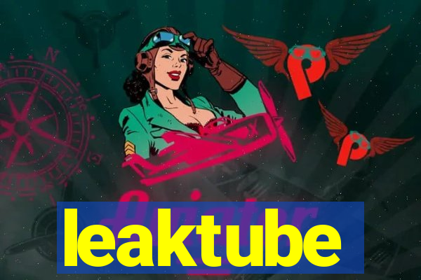 leaktube