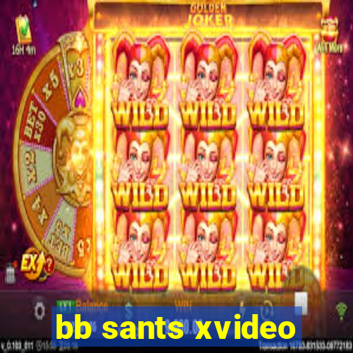 bb sants xvideo