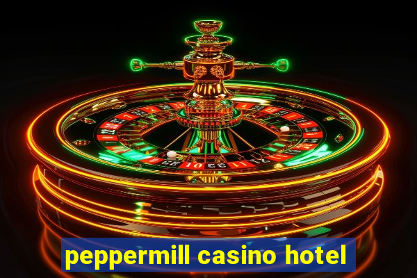 peppermill casino hotel