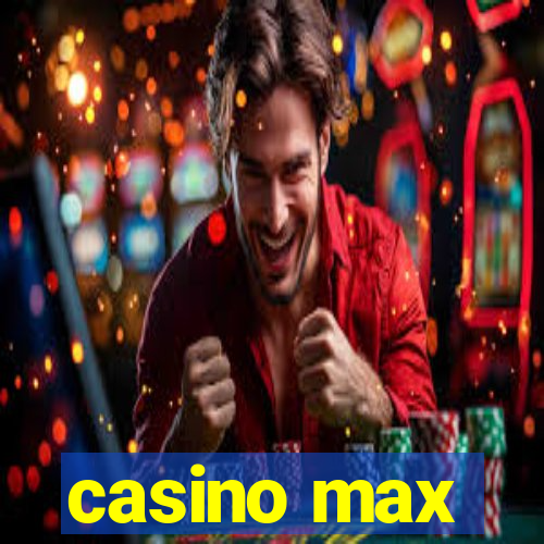 casino max