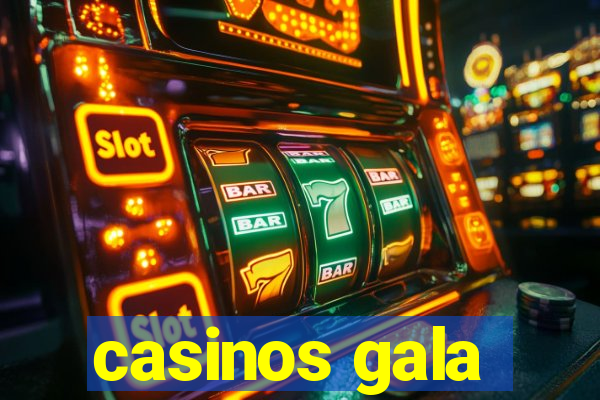 casinos gala