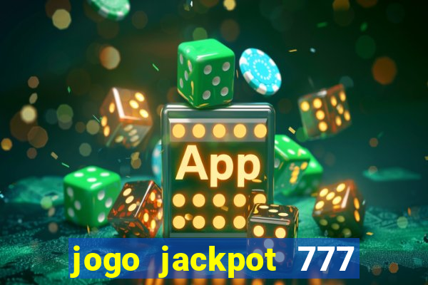 jogo jackpot 777 paga mesmo