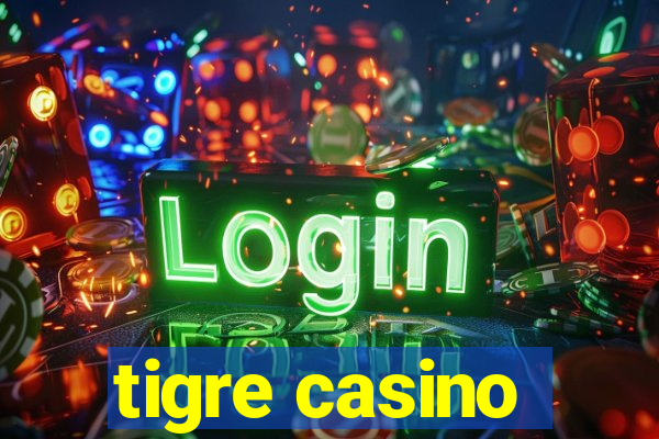 tigre casino