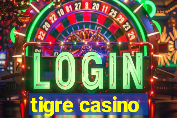 tigre casino