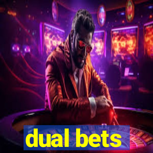 dual bets