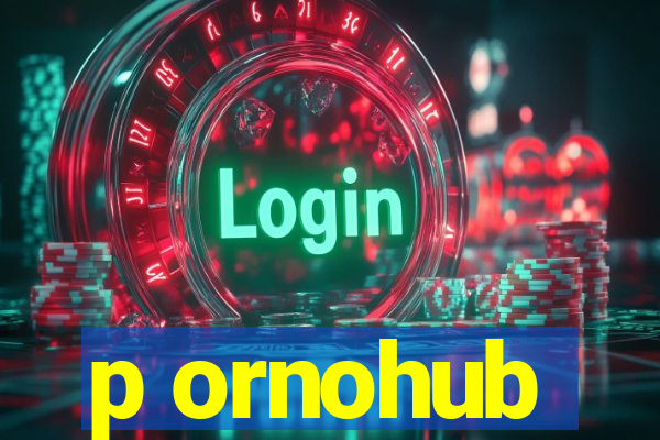 p ornohub