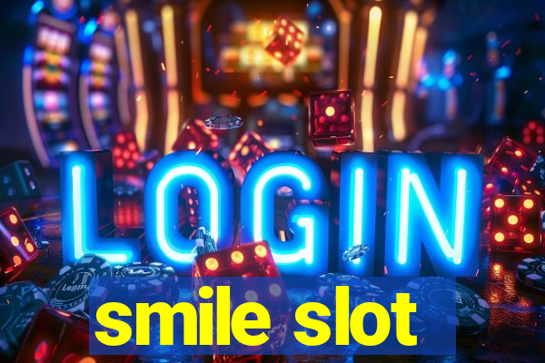 smile slot