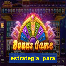 estrategia para jogar na blaze