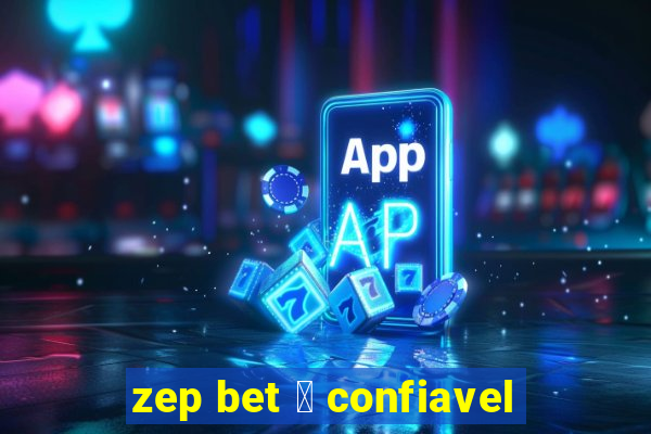 zep bet 茅 confiavel