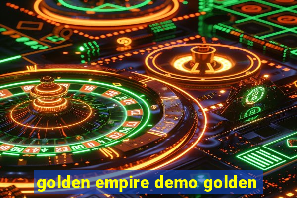 golden empire demo golden