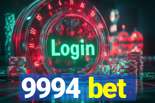 9994 bet