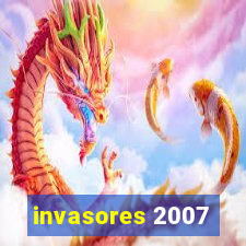 invasores 2007