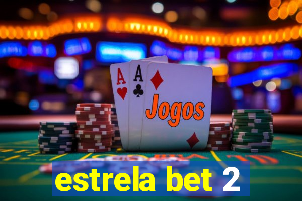 estrela bet 2