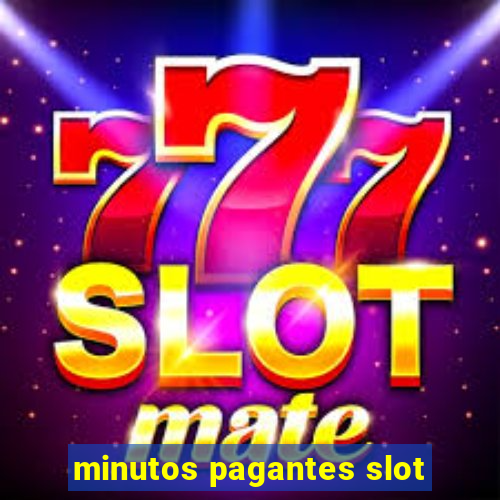 minutos pagantes slot