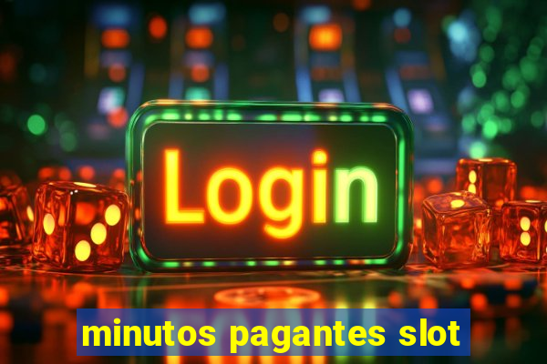 minutos pagantes slot