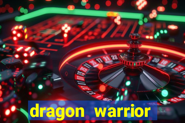 dragon warrior legend champion