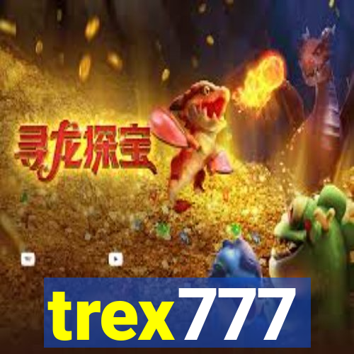 trex777