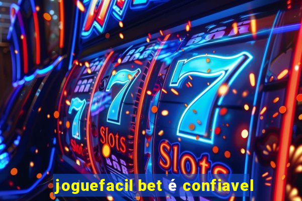 joguefacil bet é confiavel