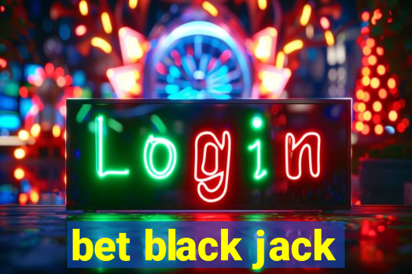 bet black jack