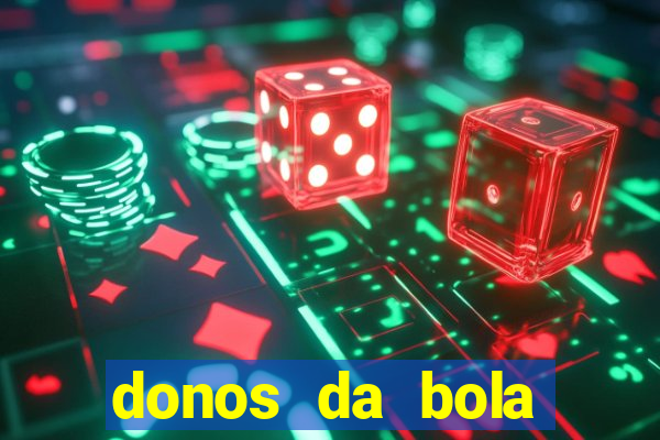 donos da bola bahia net